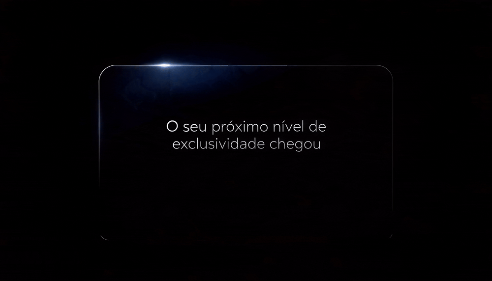 O seu próximo nível de exclusividade chegou
